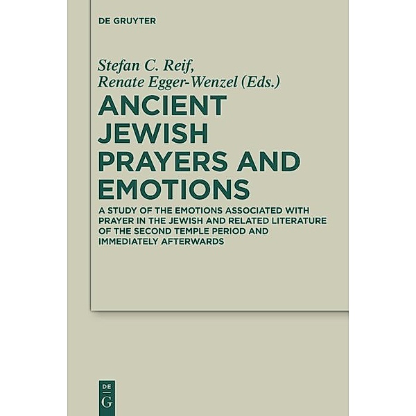 Ancient Jewish Prayers and Emotions / Deuterocanonical and Cognate Literature Studies Bd.26