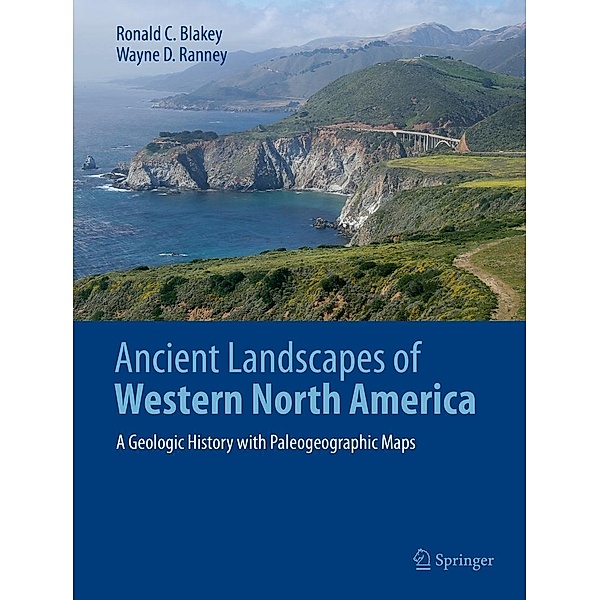 Ancient Landscapes of Western North America, Ronald C. Blakey, Wayne D. Ranney