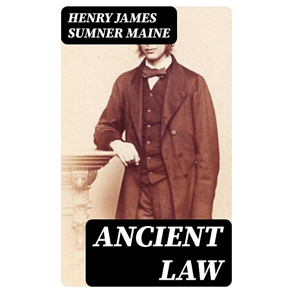 Ancient Law, Henry James Sumner Maine