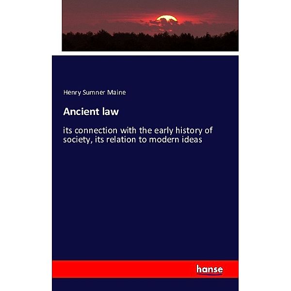 Ancient law, Henry Sumner Maine