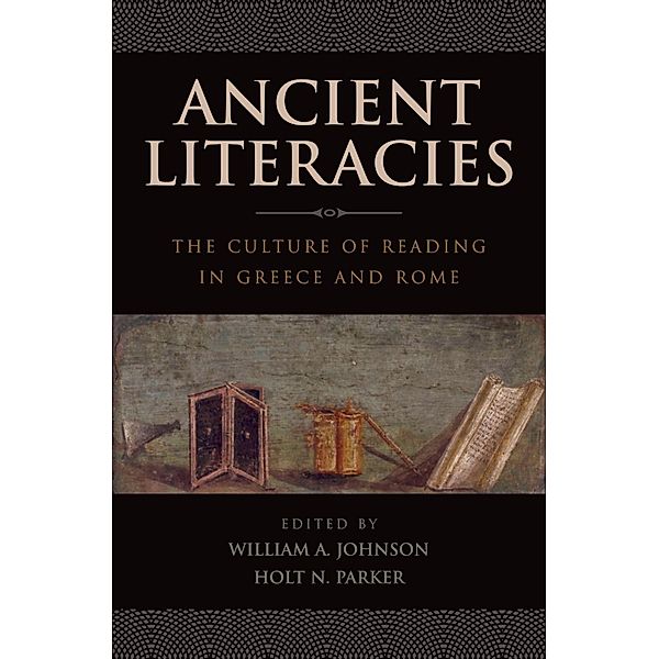 Ancient Literacies, William A Johnson, Holt N Parker