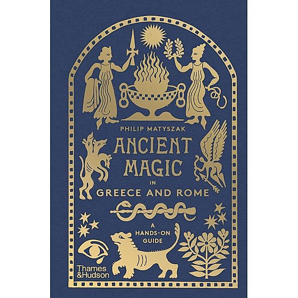 Ancient Magic in Greece and Rome, Philip Matyszak