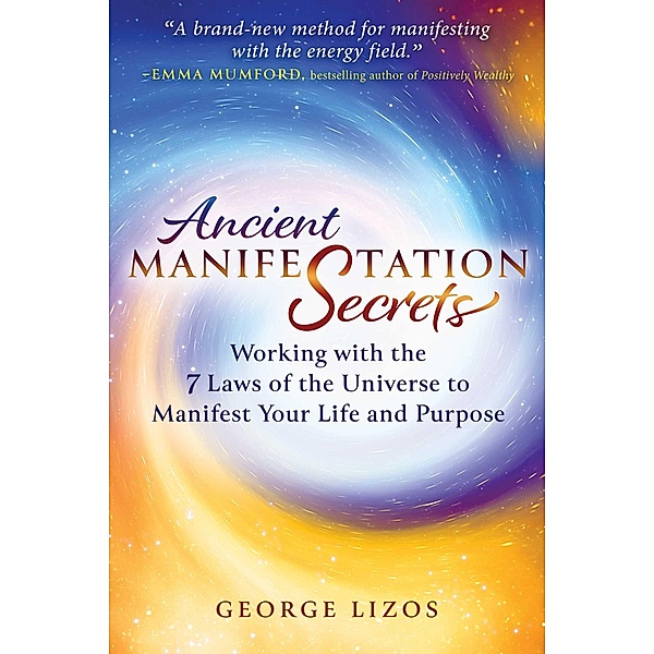 Ancient Manifestation Secrets, George Lizos