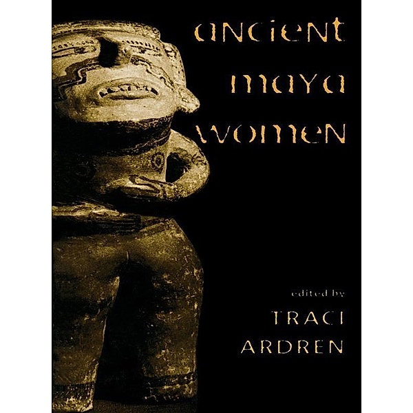 Ancient Maya Women / Gender and Archaeology