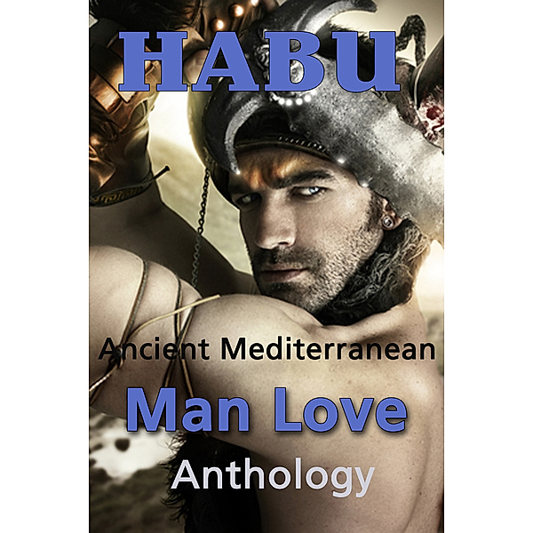 Ancient Mediterranean Man Love Anthology, Habu
