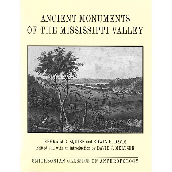 Ancient Monuments of the Mississippi Valley, Ephraim G. Squier, Edwin H. Davis