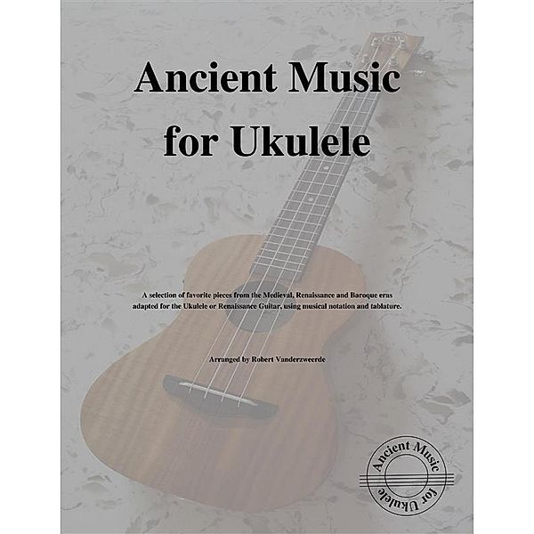 Ancient Music for Ukulele, Robert Vanderzweerde