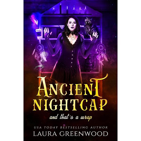 Ancient Nightcap And That's A Wrap (Cauldron Coffee Shop, #12) / Cauldron Coffee Shop, Laura Greenwood