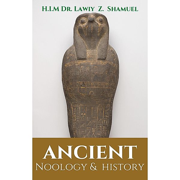 Ancient Noology & History, H. I. M Lawiy Zodok