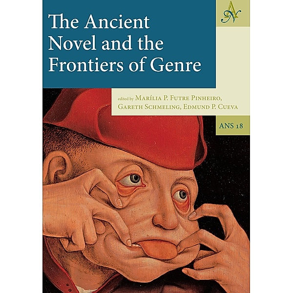 Ancient Novel and the Frontiers of Genre / The Ancient Novel and the Frontiers of Genre