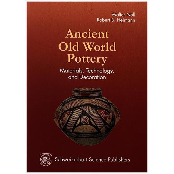 Ancient Old World Pottery, Walter Noll, Robert B. Heimann