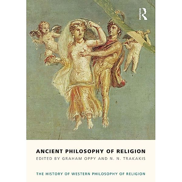 Ancient Philosophy of Religion, Graham Oppy, N. N. Trakakis