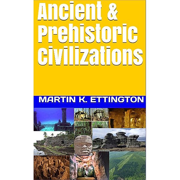 Ancient & Prehistoric Civilizations, Martin Ettington