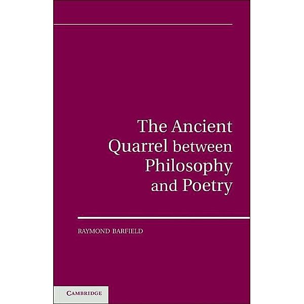 Ancient Quarrel Between Philosophy and Poetry, Raymond Barfield