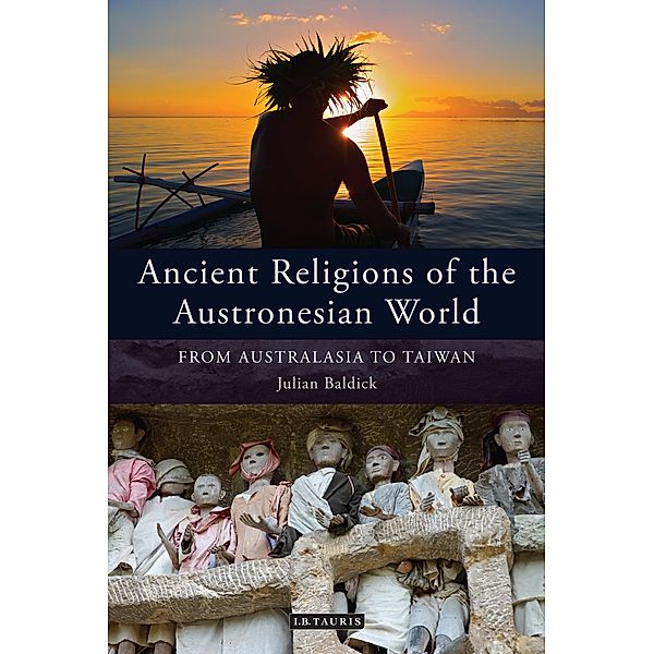 Ancient Religions of the Austronesian World, Julian Baldick