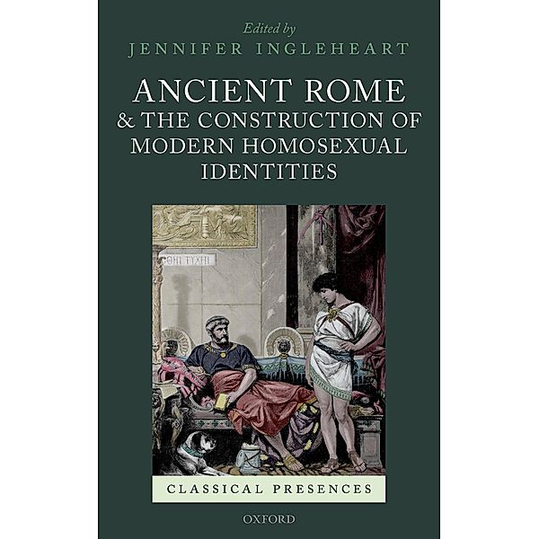 Ancient Rome and the Construction of Modern Homosexual Identities / Classical Presences