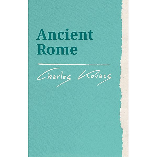 Ancient Rome / Waldorf Education Resources, Charles Kovacs