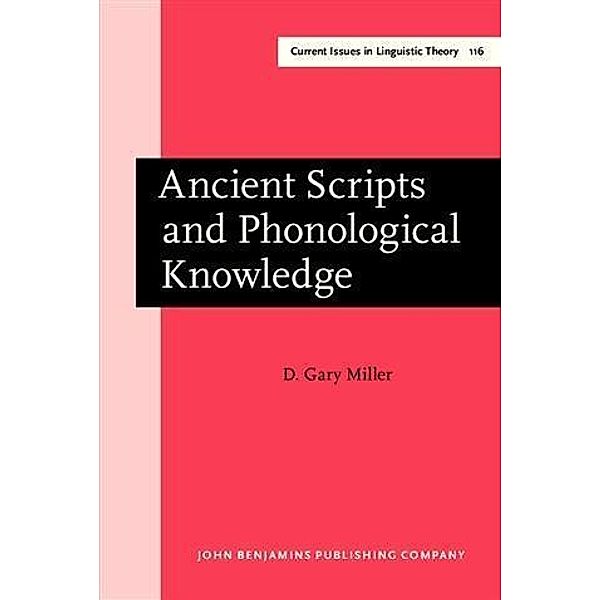 Ancient Scripts and Phonological Knowledge, D. Gary Miller