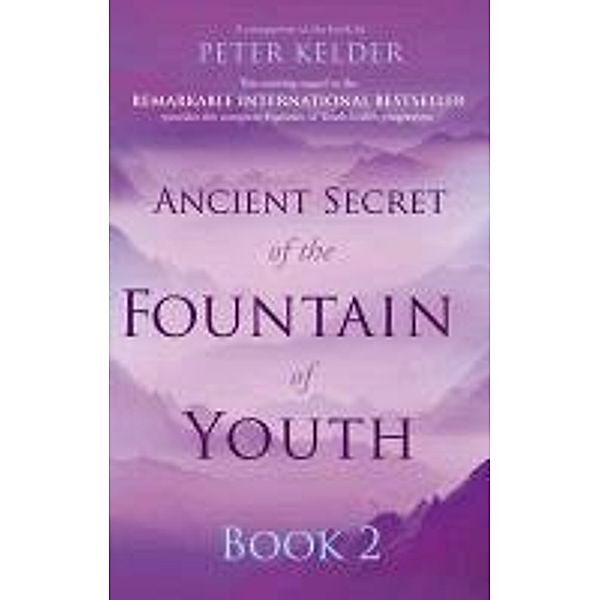 Ancient Secret of the Fountain of Youth Book 2, Peter Kelder