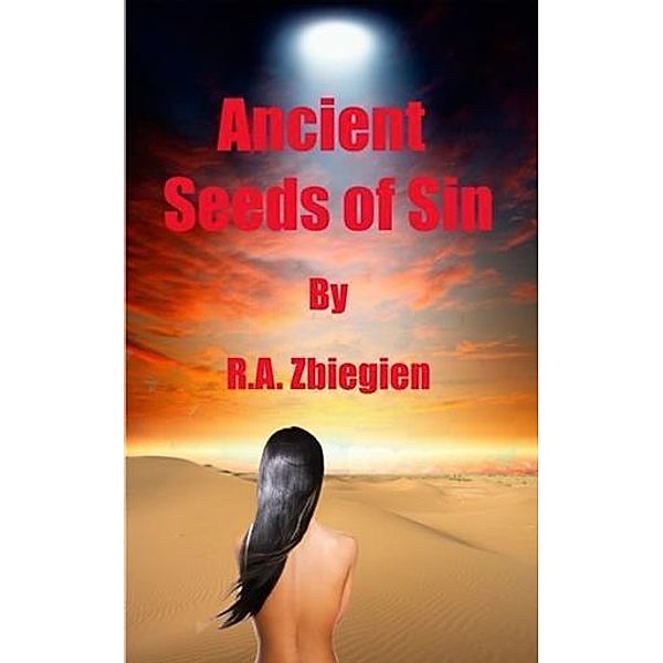 Ancient Seeds of Sin, R. A. Zbiegien