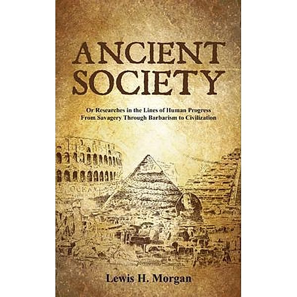 Ancient Society / Left Of Brain Onboarding Pty Ltd, Lewis H. Morgan