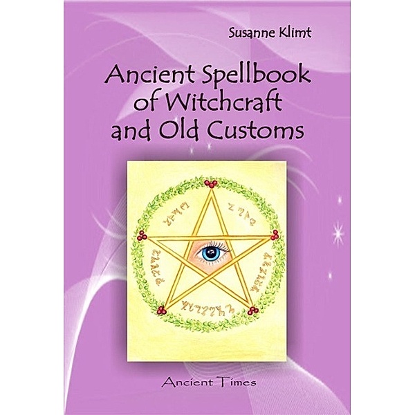 Ancient Spellbook of Witchcraft and Old Customs / Ancient Mail, Susanne Klimt
