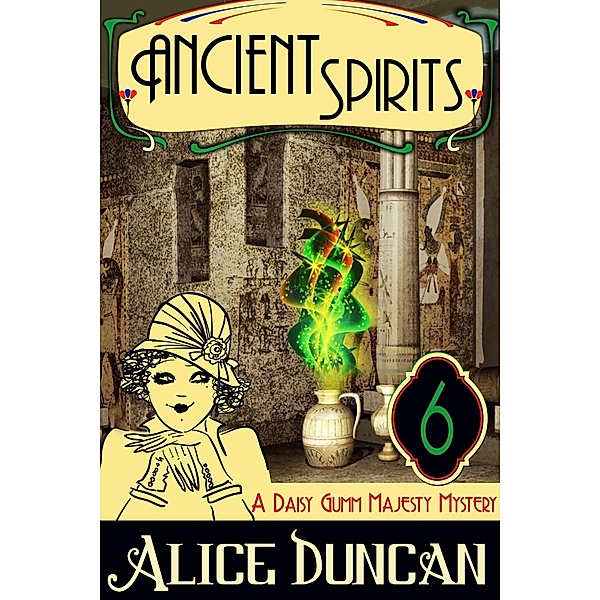 Ancient Spirits (A Daisy Gumm Majesty Mystery, Book 6), Alice Duncan