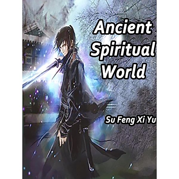 Ancient Spiritual World / Funstory, Su FengXiYu