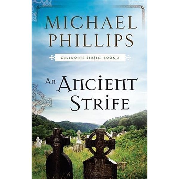 Ancient Strife (Caledonia Book #2), Michael Phillips