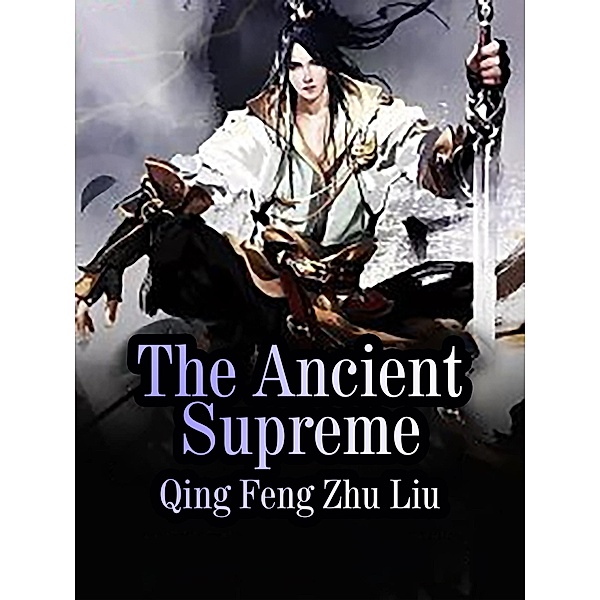 Ancient Supreme, Qing FengZhuiLiu