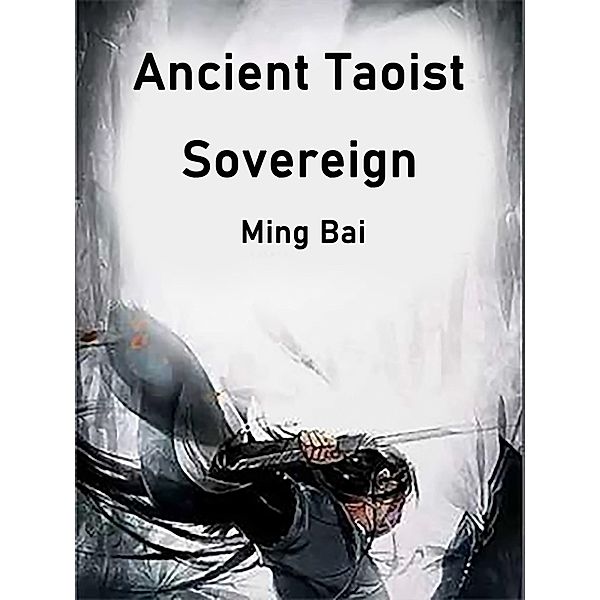 Ancient Taoist Sovereign / Funstory, Ming Bai