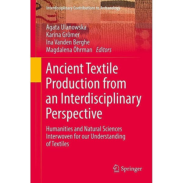 Ancient Textile Production from an Interdisciplinary Perspective / Interdisciplinary Contributions to Archaeology