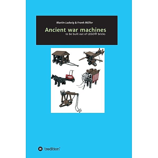 Ancient war machines, Frank Müller, Martin Ludwig