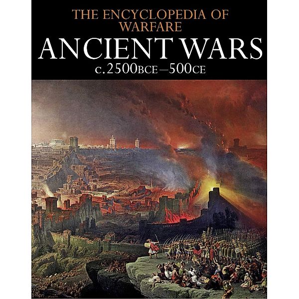 Ancient Wars c.2500BCE-500CE / Encyclopedia of Warfare