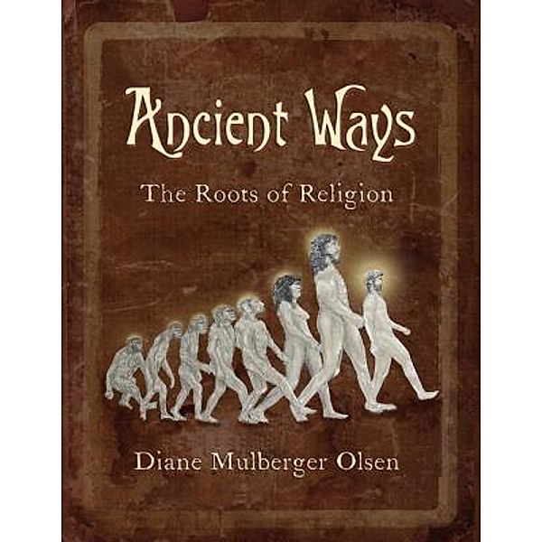 Ancient Ways / Diane Olsen, Diane Olsen