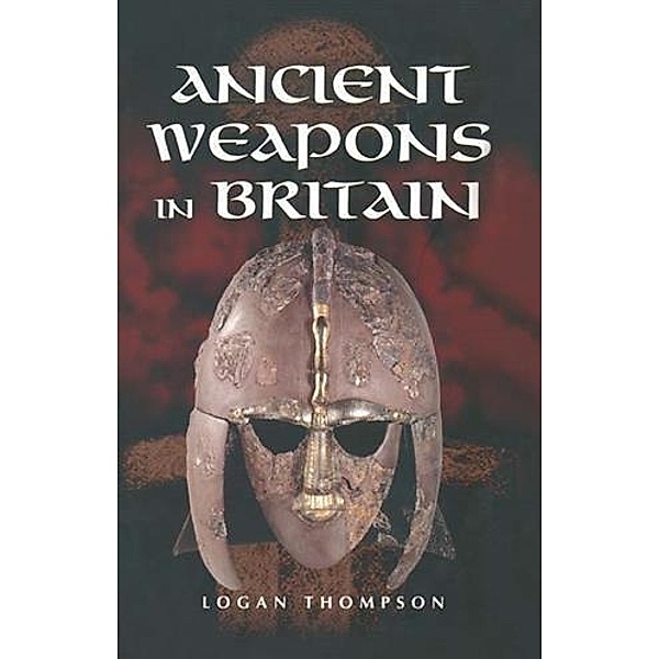 Ancient Weapons in Britain, Logan Thompson