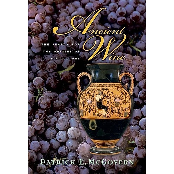 Ancient Wine, Patrick E. McGovern