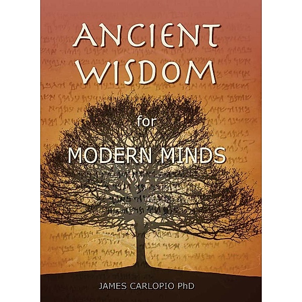 Ancient Wisdom for Modern Minds, James Carlopio