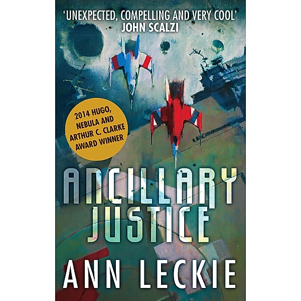 Ancillary Justice / Imperial Radch Bd.1, Ann Leckie