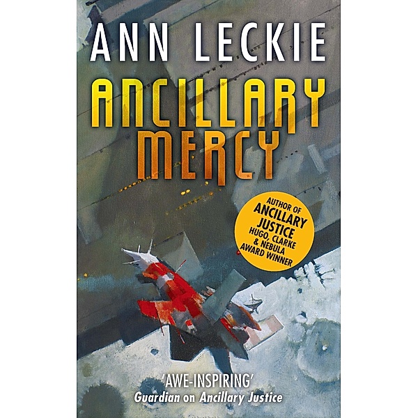 Ancillary Mercy / Imperial Radch Bd.3, Ann Leckie