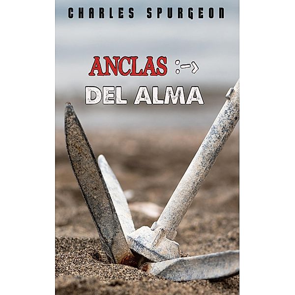 Anclas Del Alma, Charles H. Spurgeon