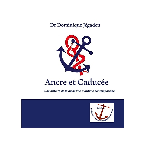 Ancre et Caducée, Dominique Jégaden