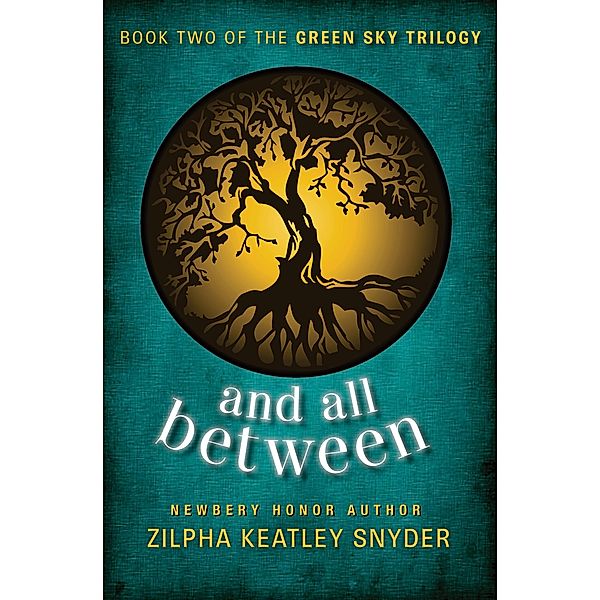 And All Between / The Green Sky Trilogy, Zilpha Keatley Snyder