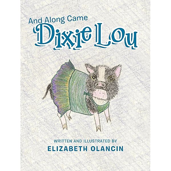 And Along Came Dixie Lou, Elizabeth Olancin