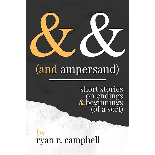 And Ampersand, Ryan R. Campbell