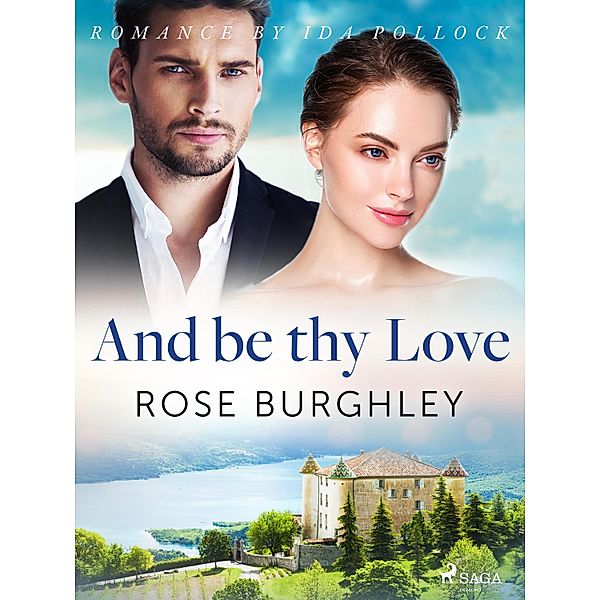 And be thy Love, Rose Burghley