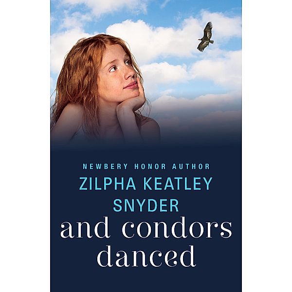 And Condors Danced, Zilpha Keatley Snyder