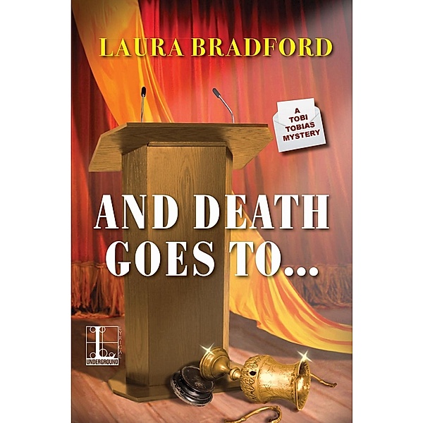 And Death Goes To . . . / A Tobi Tobias Mystery Bd.3, Laura Bradford