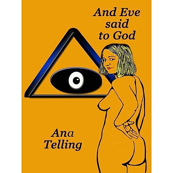 And Eve Said to God, Ana Telling