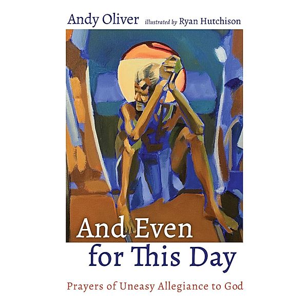 And Even for This Day, Andy Oliver